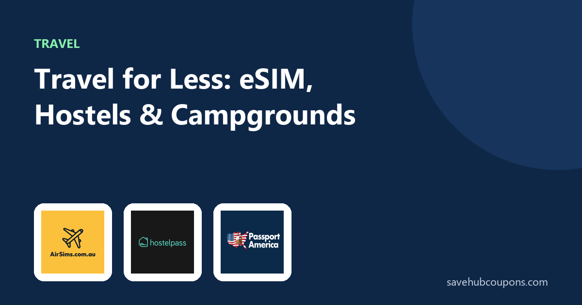 Travel for Less: eSIM, Hostel and Campground Deals